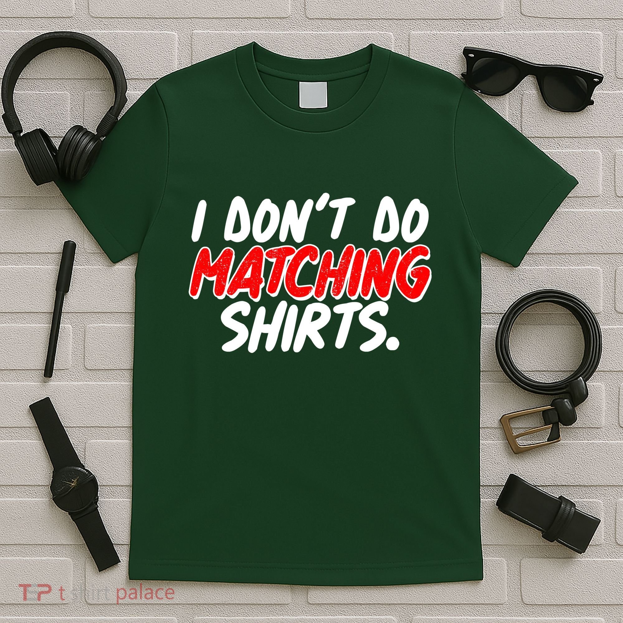Funny I Don't Do Matchong Shirts T-Shirt