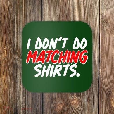 Funny I Don't Do Matchong Shirts Coaster