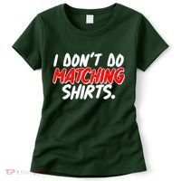 Funny I Don't Do Matchong Shirts Women's T-Shirt thumb 0