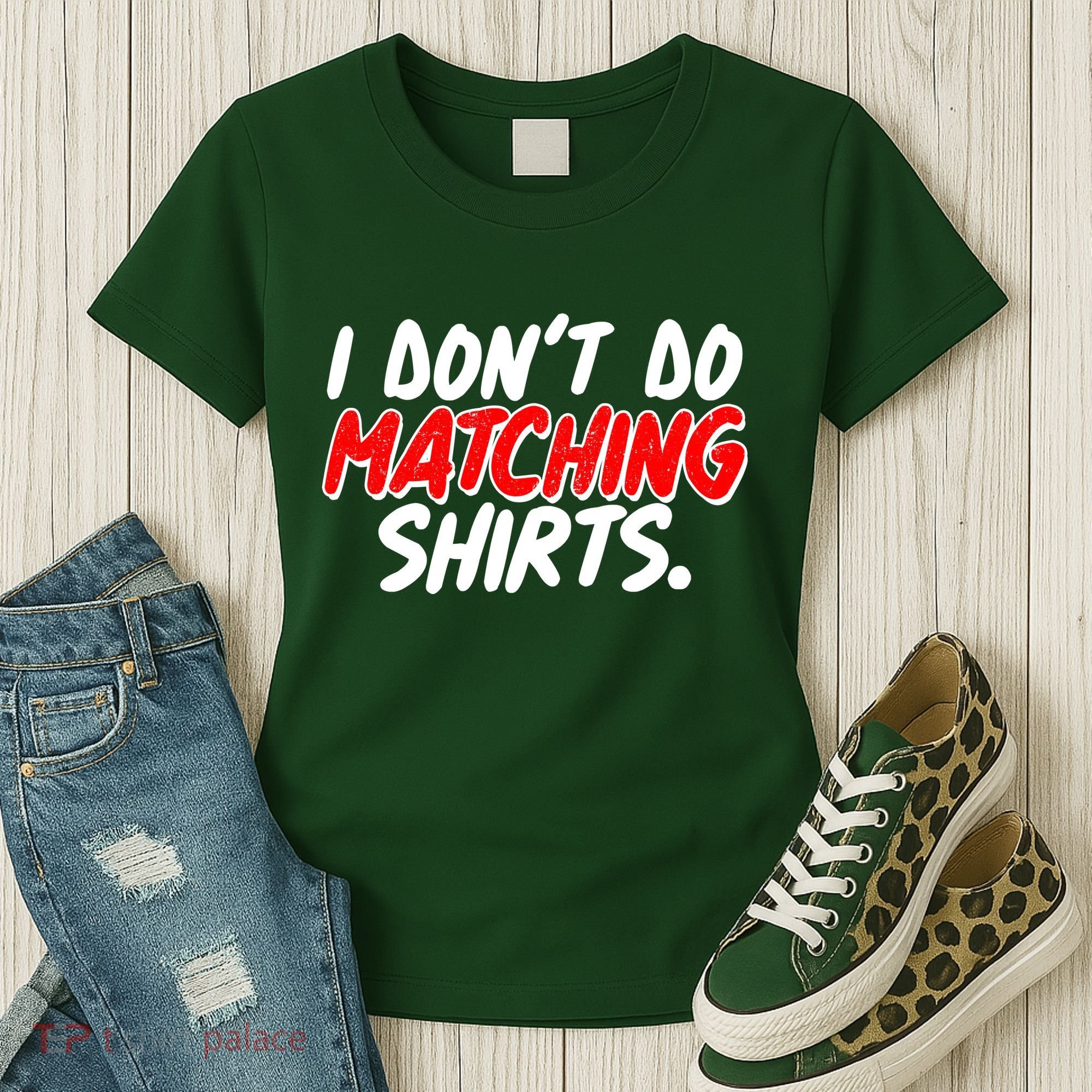 Funny I Don't Do Matchong Shirts Women's T-Shirt