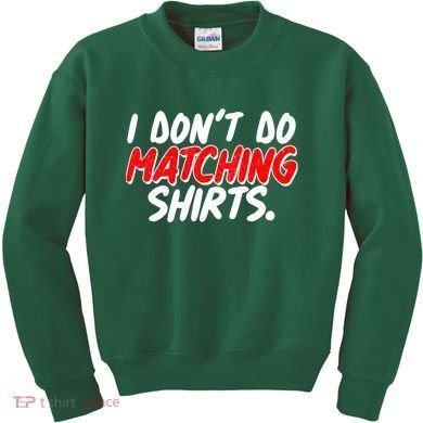 Funny I Don't Do Matchong Shirts Kids Sweatshirt
