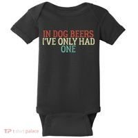Funny In Dog Beers I've Only Had One Baby Bodysuit thumb 0