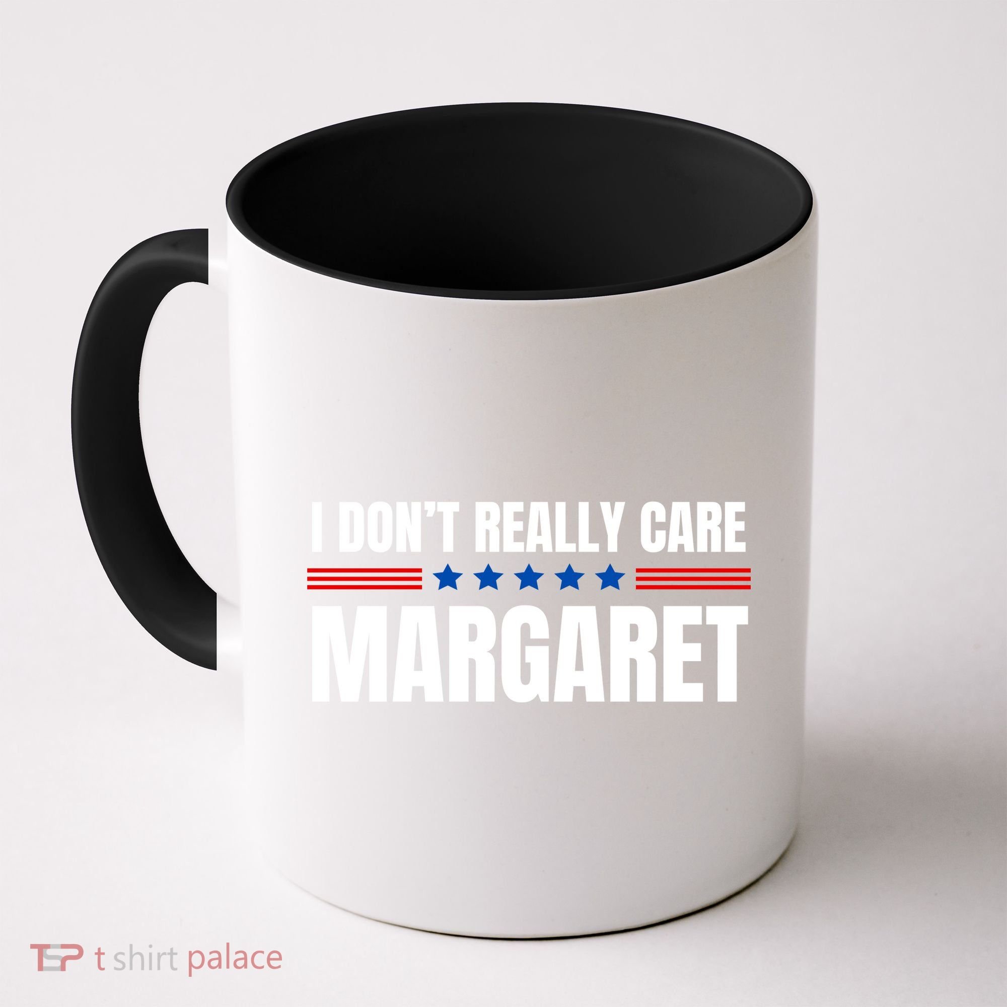 Funny I DonT Really Care Margaret Coffee Mug