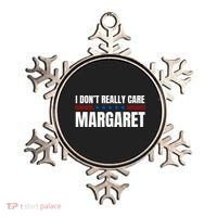 Funny I DonT Really Care Margaret Ornament thumb 0