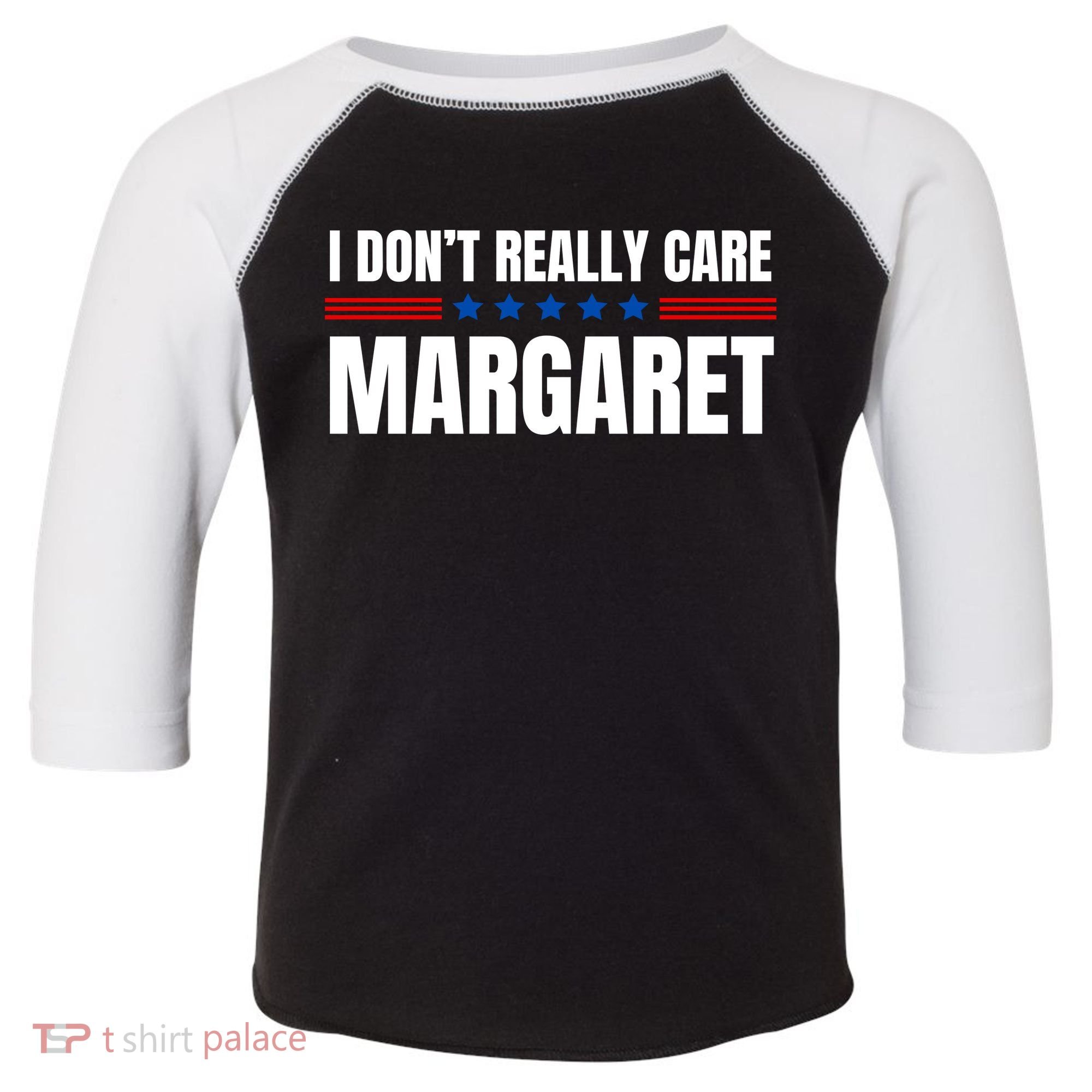 Funny I DonT Really Care Margaret Toddler Fine Jersey T-Shirt