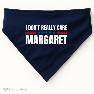 Funny I DonT Really Care Margaret USA-Made Doggie Bandana