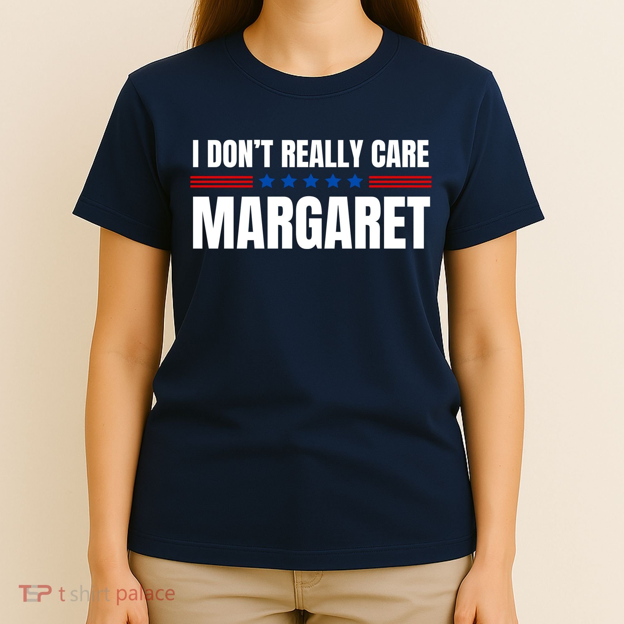 Funny I DonT Really Care Margaret T-Shirt