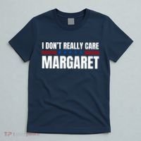 Funny I DonT Really Care Margaret T-Shirt thumb 5