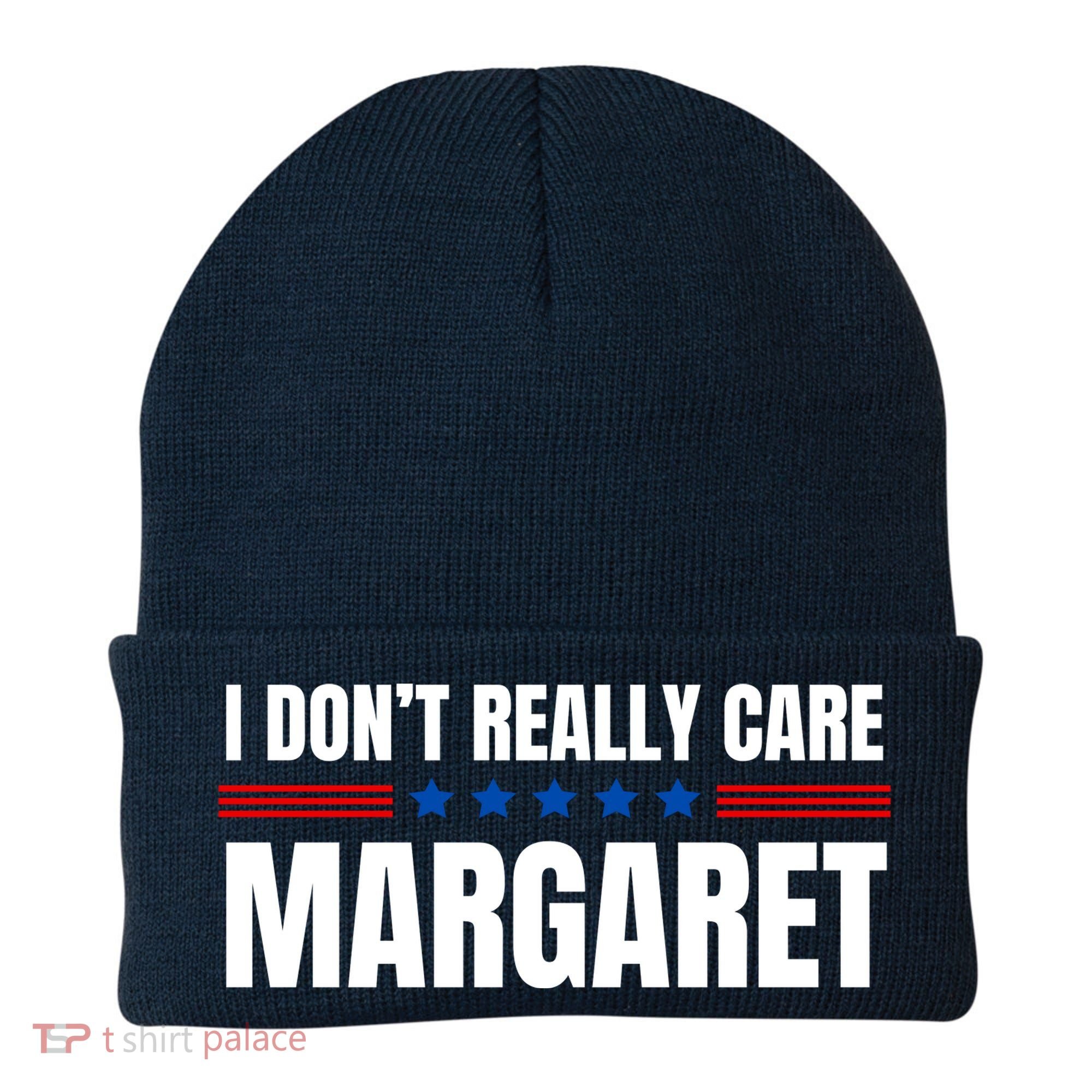 Funny I DonT Really Care Margaret Beanie