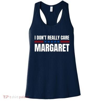 Funny I DonT Really Care Margaret Women's Tank Top