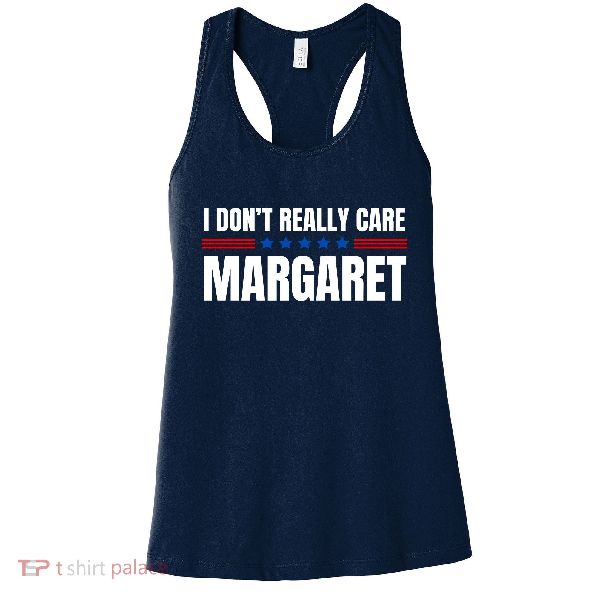 Funny I DonT Really Care Margaret Women's Tank Top
