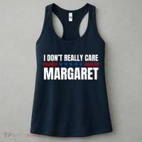 Funny I DonT Really Care Margaret Women's Tank Top thumb 3