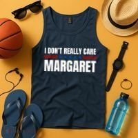 Funny I DonT Really Care Margaret Tank Top thumb 4