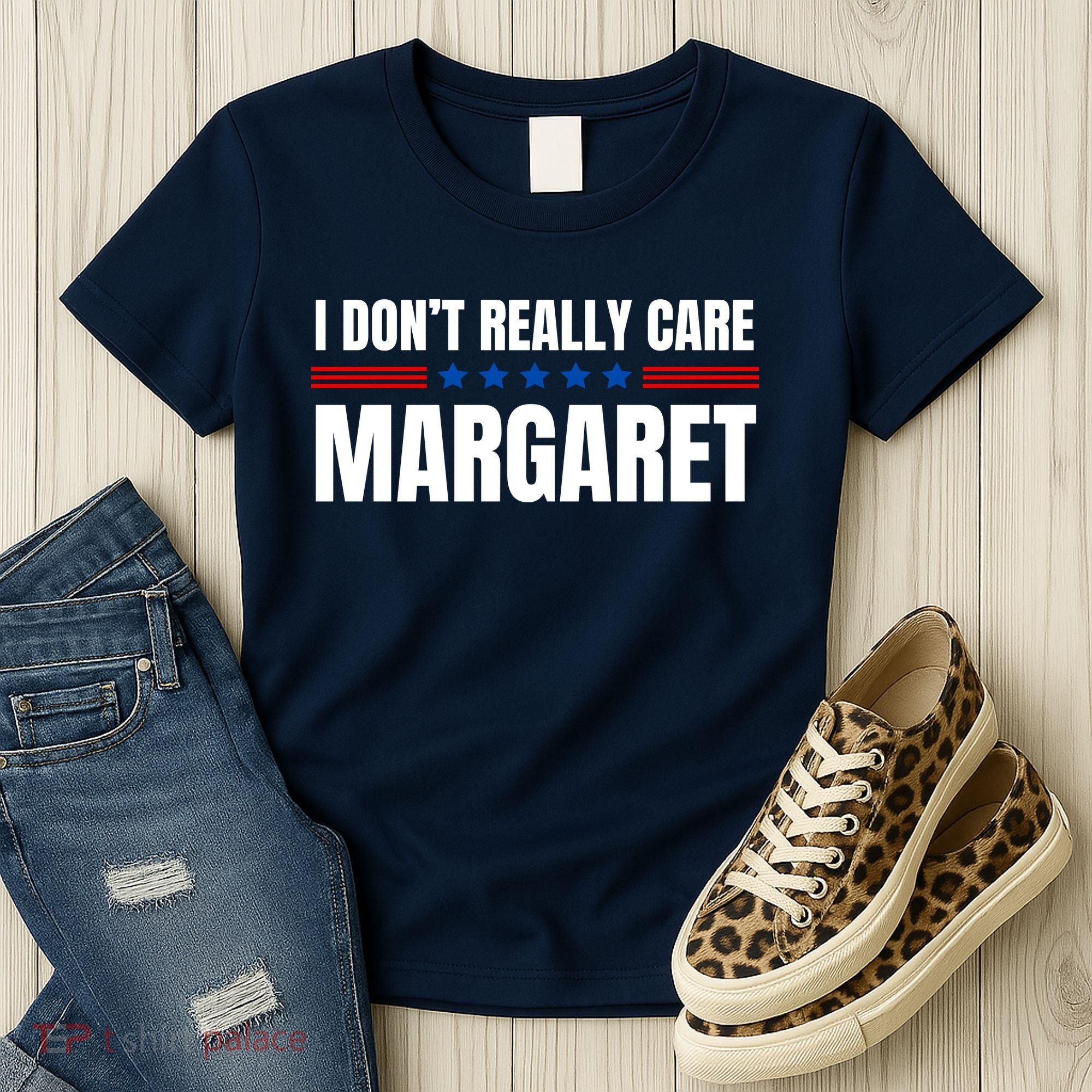 Funny I DonT Really Care Margaret Women's T-Shirt