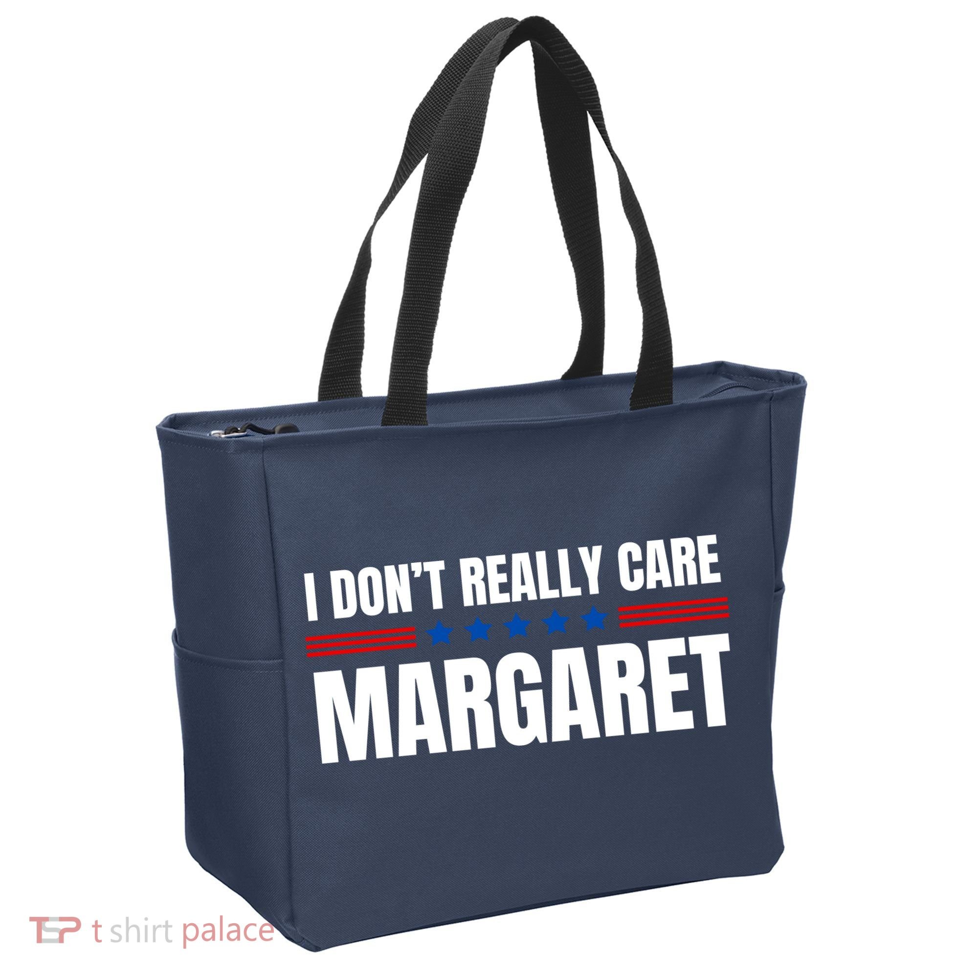 Funny I DonT Really Care Margaret Tote Bag