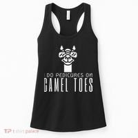 Funny I Do Pedicures On Camel Toes Quote Gift Women's Tank Top thumb 0