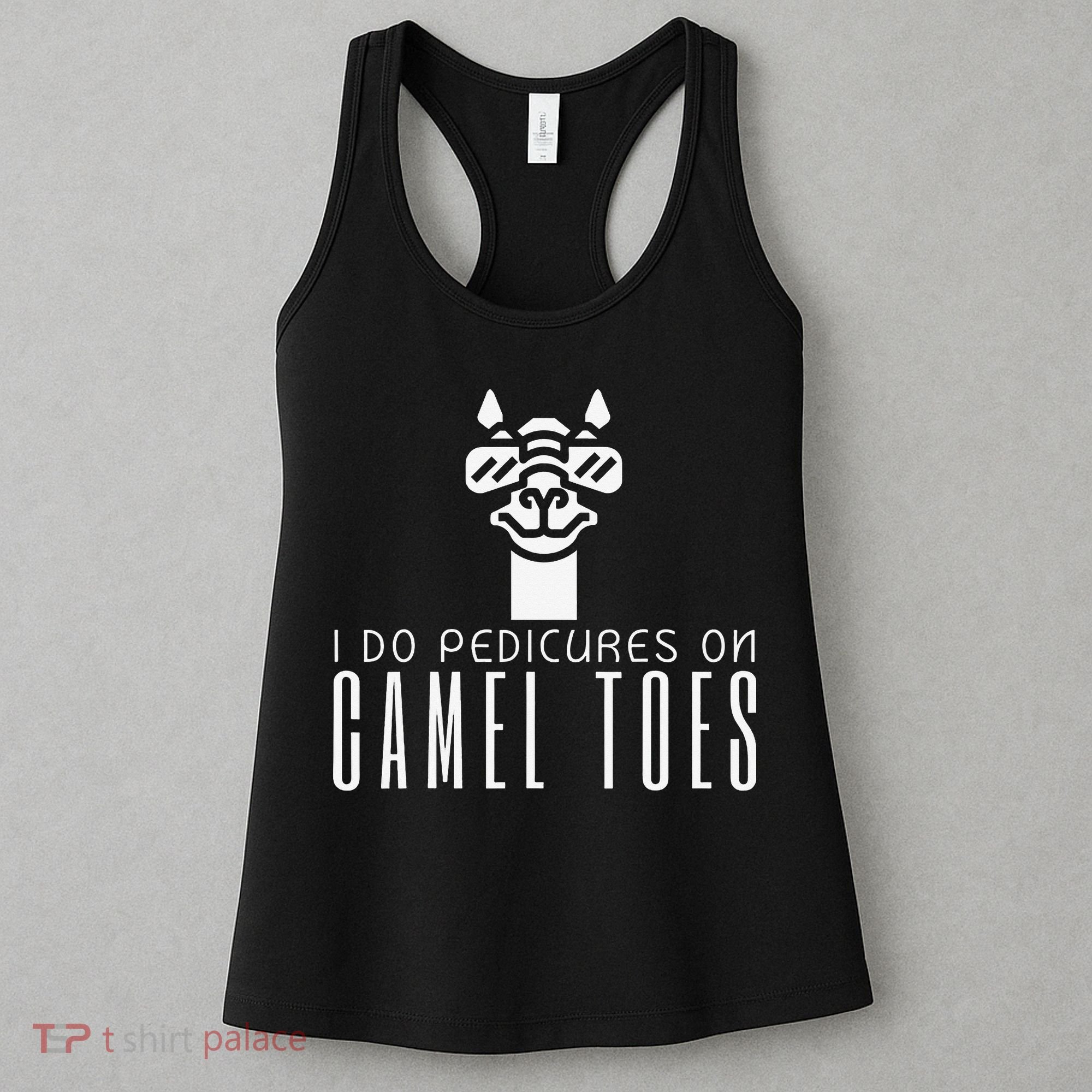 Funny I Do Pedicures On Camel Toes Quote Gift Women's Tank Top