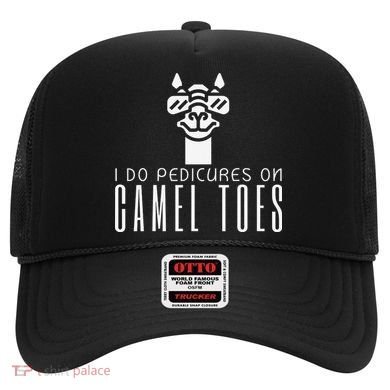 Funny I Do Pedicures On Camel Toes Quote Gift Hat