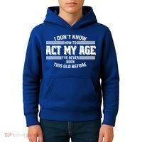 Funny I Dont Know How To Act My Age Ive Never Been This Old Before Kids Hoodie thumb 4