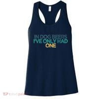Funny In Dog Beers I've Only Had One Women's Tank Top thumb 0