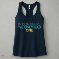 Funny In Dog Beers I've Only Had One Women's Tank Top thumb 3