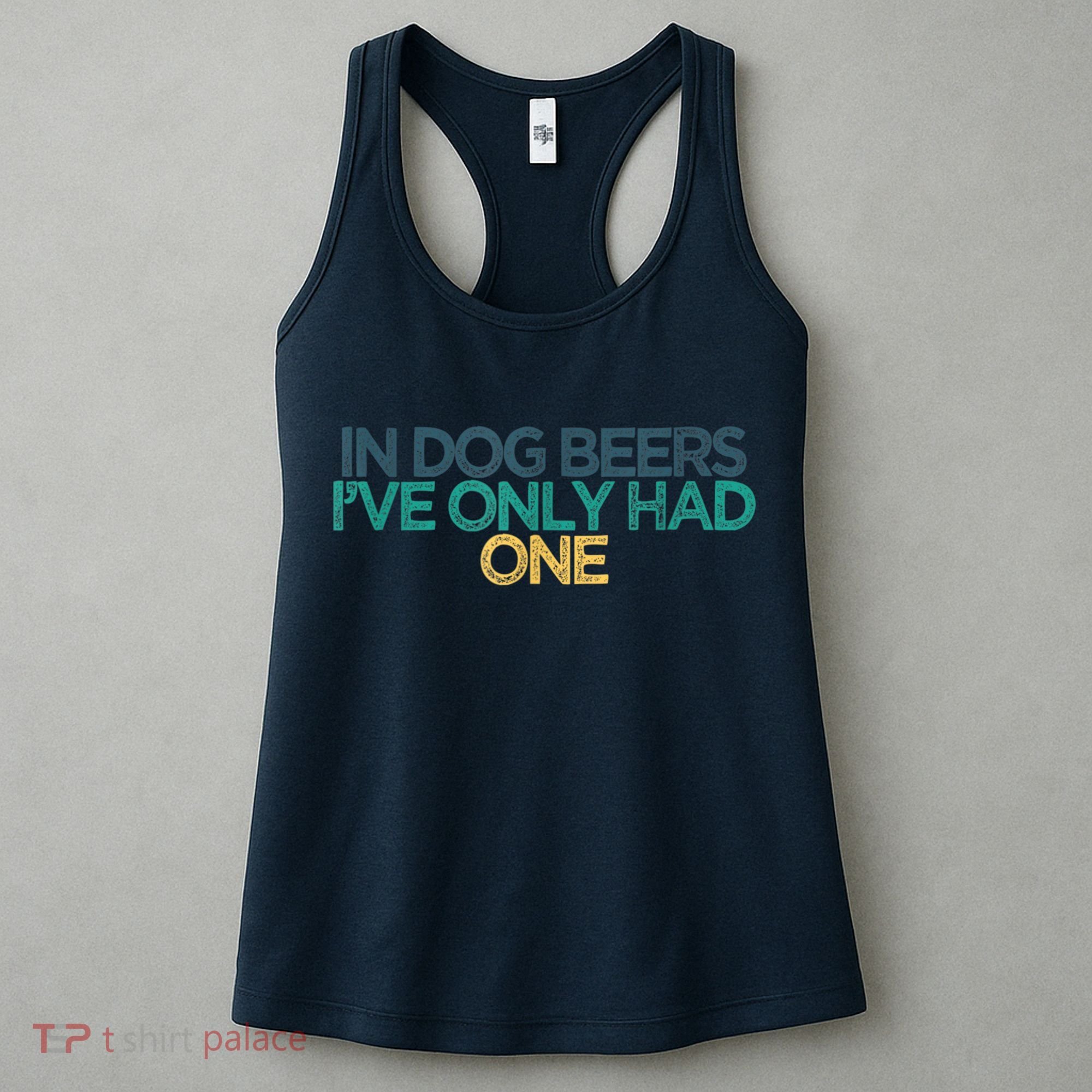 Funny In Dog Beers I've Only Had One Women's Tank Top