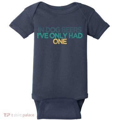 Funny In Dog Beers I've Only Had One Baby Bodysuit