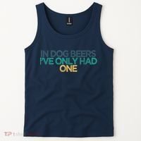 Funny In Dog Beers I've Only Had One Tank Top thumb 2