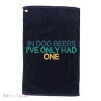 Funny In Dog Beers I've Only Had One Golf Towel thumb 0