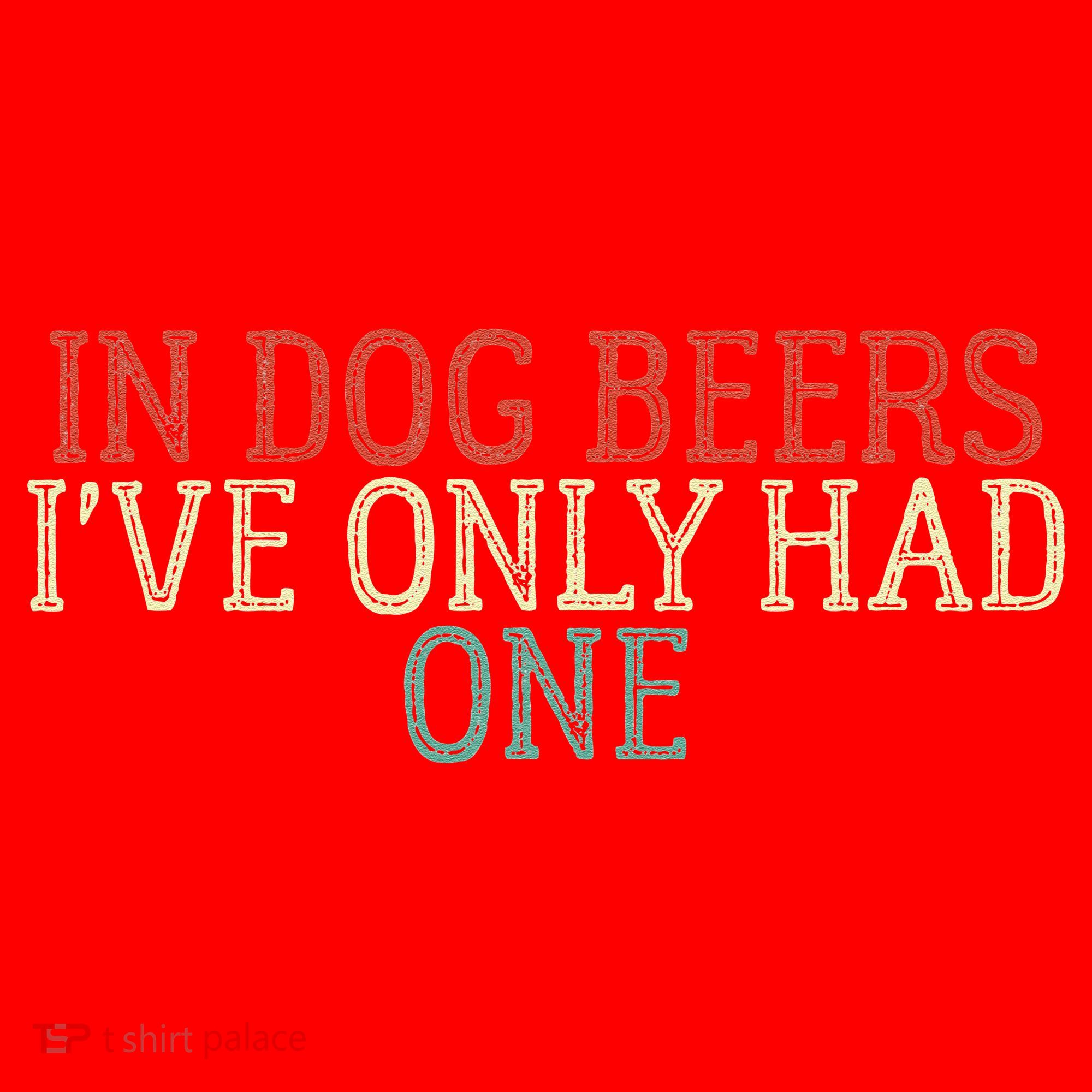 Funny In Dog Beers Ive Only Had One Santa Hat