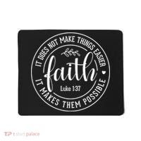 Faith It Does Not Make Things Easier It Makes Them Possible LukeJesus Mousepad thumb 0