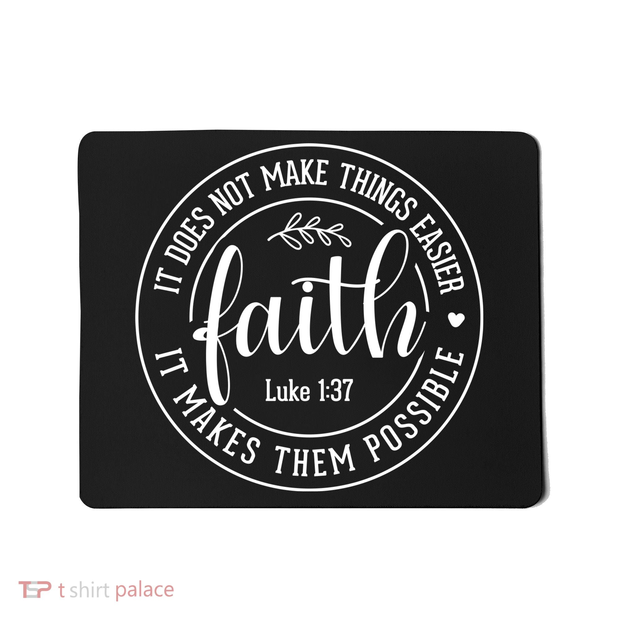 Faith It Does Not Make Things Easier It Makes Them Possible LukeJesus Mousepad