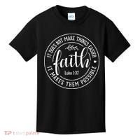 Faith It Does Not Make Things Easier It Makes Them Possible LukeJesus Kids T-Shirt thumb 0