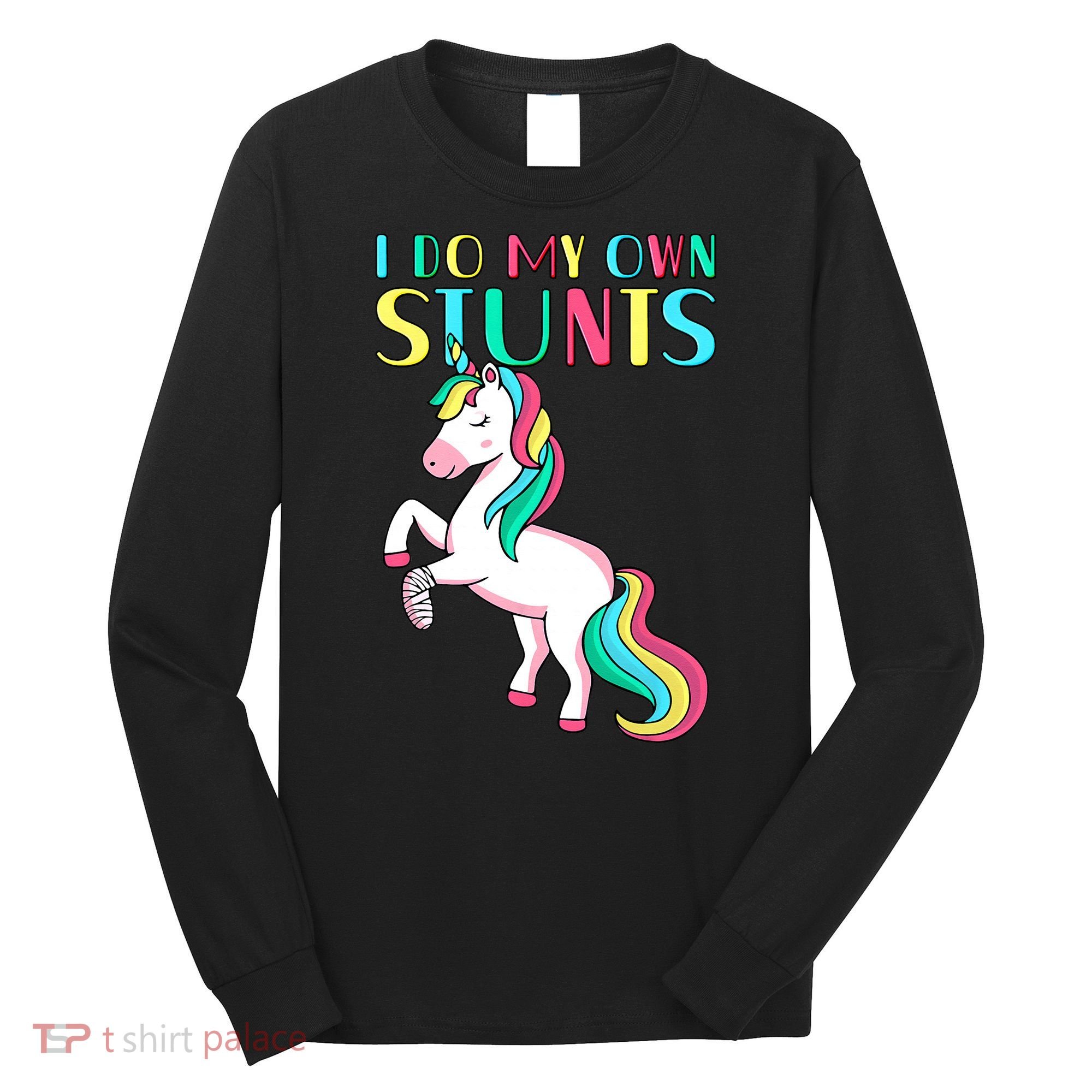 Funny I Do My Own Stunts Broken Arm Cute Magical Unicorn Long Sleeve Shirt