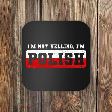 Funny I DonT Scream IM Polish Funny Coaster