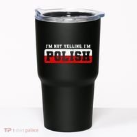 Funny I DonT Scream IM Polish Funny Tumbler thumb 0