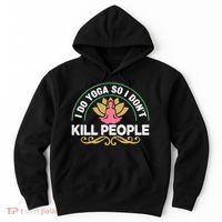 Funny I Do Yoga So I Don't Kill People Hoodie thumb 0