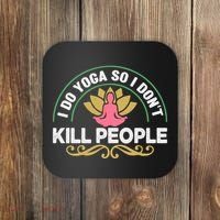 Funny I Do Yoga So I Don't Kill People Coaster thumb 0