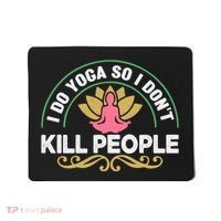 Funny I Do Yoga So I Don't Kill People Mousepad thumb 0