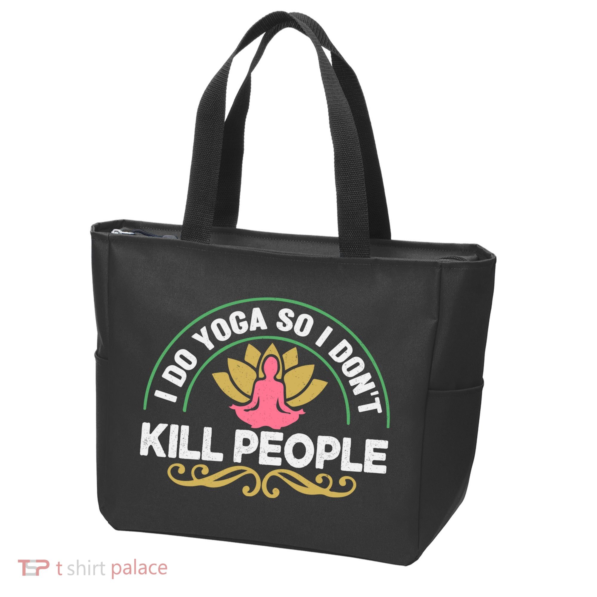Funny I Do Yoga So I Don't Kill People Tote Bag