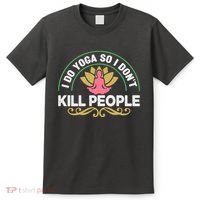 Funny I Do Yoga So I Don't Kill People T-Shirt thumb 0