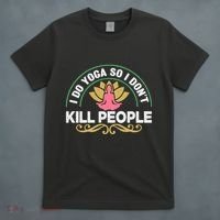 Funny I Do Yoga So I Don't Kill People T-Shirt thumb 4