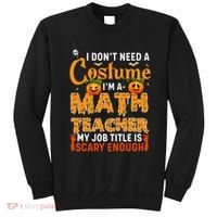 Funny I Don't Need A Costume I'm A Math Teacher Halloween Sweatshirt thumb 0
