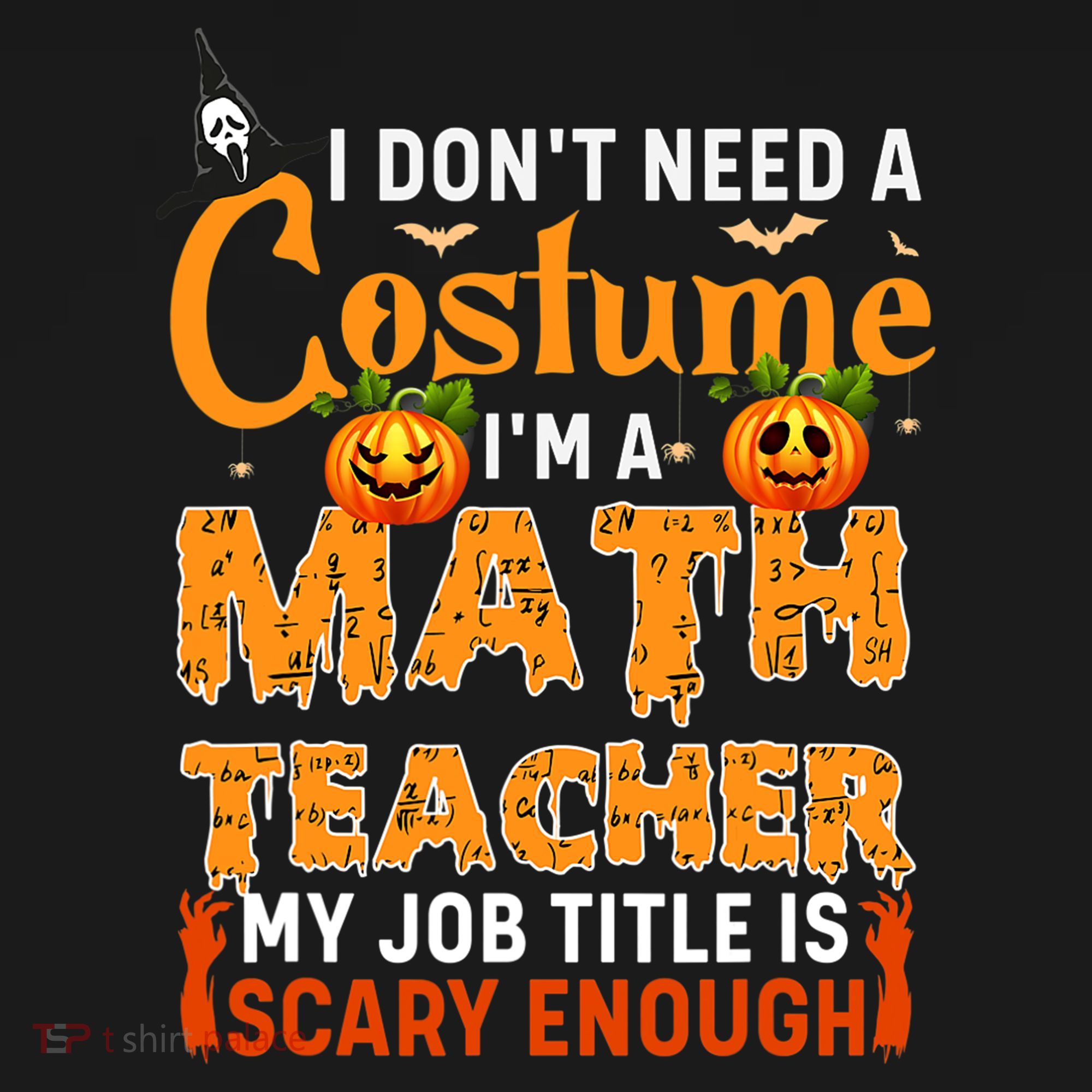Funny I Don't Need A Costume I'm A Math Teacher Halloween Sweatshirt
