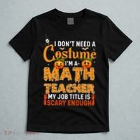Funny I Don't Need A Costume I'm A Math Teacher Halloween T-Shirt thumb 5
