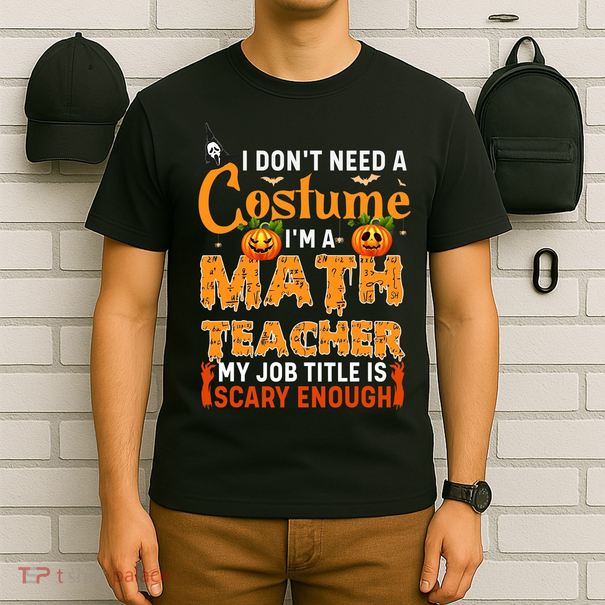 Funny I Don't Need A Costume I'm A Math Teacher Halloween T-Shirt