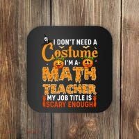 Funny I Don't Need A Costume I'm A Math Teacher Halloween Coaster thumb 0