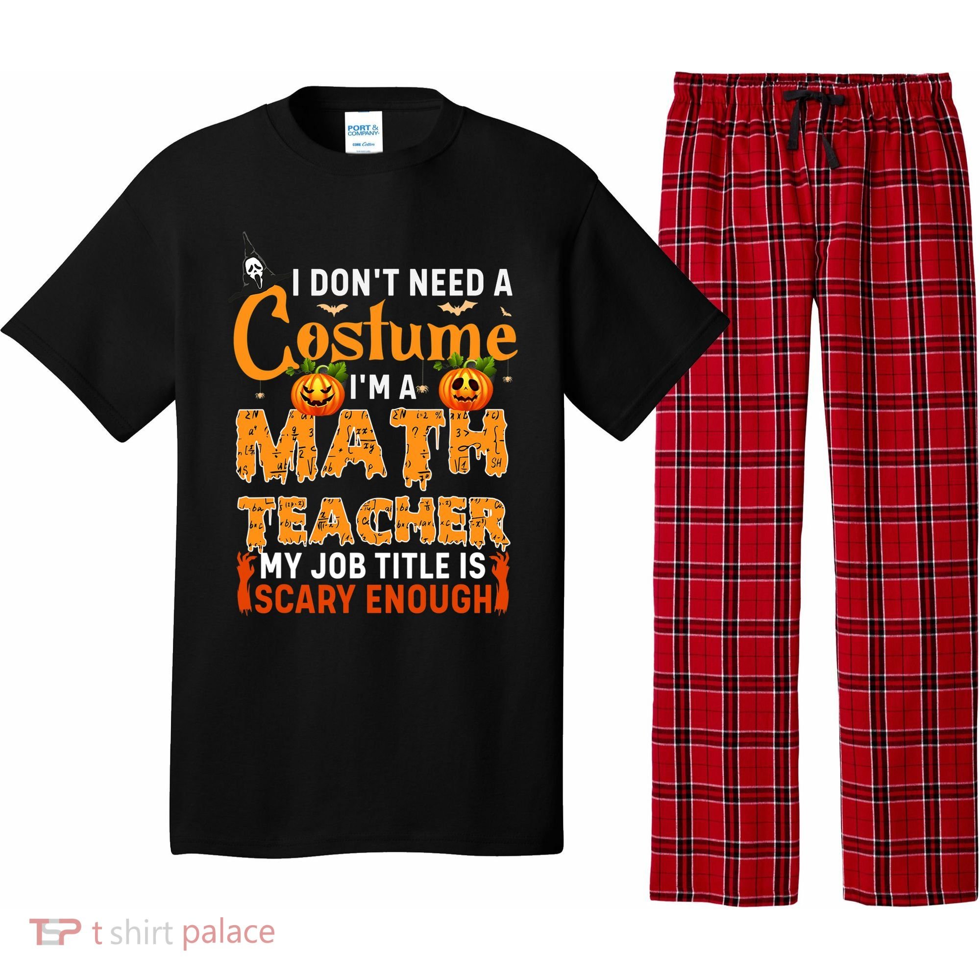 Funny I Don't Need A Costume I'm A Math Teacher Halloween Pajama Set
