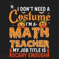 Funny I Don't Need A Costume I'm A Math Teacher Halloween Tumbler thumb 3