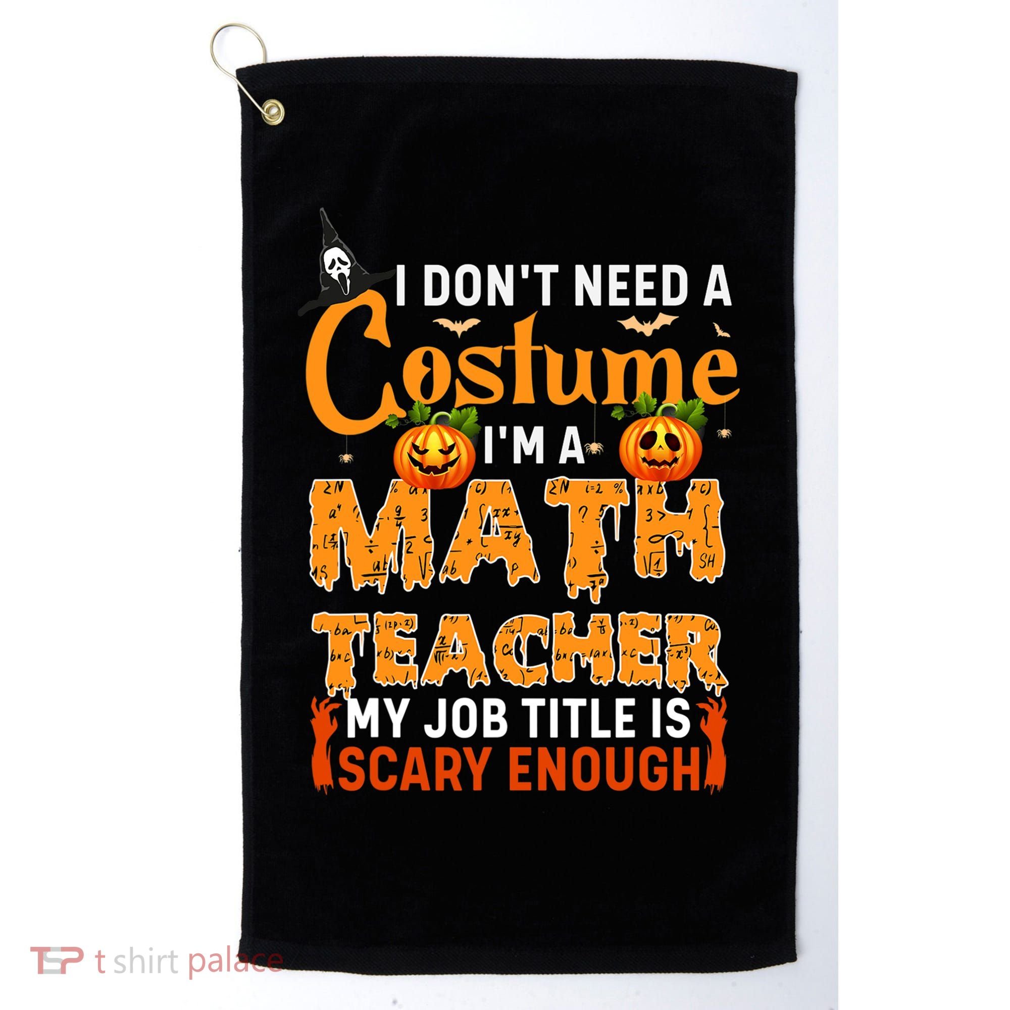 Funny I Don't Need A Costume I'm A Math Teacher Halloween Golf Towel